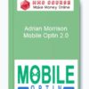 Adrian Morrison – Mobile Optin 2.0