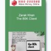 Zarak Khan - The 80K Client