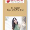 Dr. Yazdan - Grow With The Gram