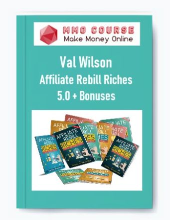 Val Wilson – Affiliate Rebill Riches 5.0 + Bonuses 1 638