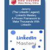 Jeremy (The Linkedin Legend) - LinkedIn Mastery - A Proven Framework to Make Thousands With LinkedIn
