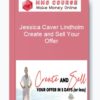 Jessica Caver Lindholm - Create and Sell Your Offer