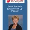Dede Stockton – Email Follow Up Planner