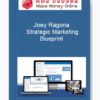 Joey Ragona – Strategic Marketing Blueprint