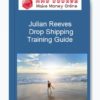 Julian Reeves – Drop Shipping Training Guide
