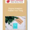 Regina Anaejionu – Publish Your Thing