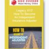 Legacy XYZ – How To Become An Independent Insurance Adjuster