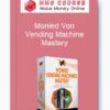 Monied Von – Vending Machine Mastery