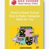 Alison’s Brand School – How to Make Instagram Work for You