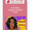 Britt Malka – Create Irresistible Emails