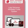 Luigi Ontiveros – Wholetail Profits System