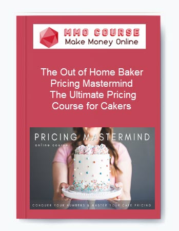 The Out of Home Baker – Pricing Mastermind – The Ultimate Pricing Course for Cakers