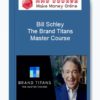 Bill Schley – The Brand Titans Master Course