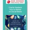 Charlie Naebeck – How to Market on Social Media