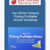 Joe (Niche Campus) – Picking Profitable Niches Workshop