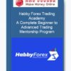Habby Forex Trading Academy – A Complete Beginner to Advanced Trading Mentorship Program