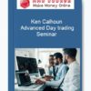 Ken Calhoun – Advanced Day trading Seminar