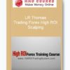 LR Thomas – Trading Forex High ROI Scalping