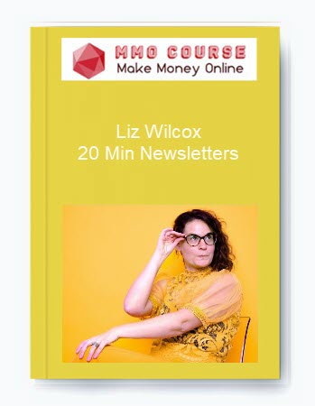 Liz Wilcox – 20 Min Newsletters