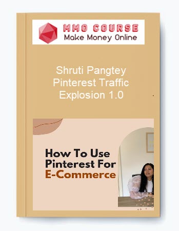 Shruti Pangtey – Pinterest Traffic Explosion 1.0