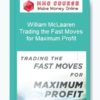 William McLaaren – Trading the Fast Moves for Maximum Profit