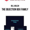 Bill Walsh – The Objection Box Family