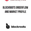 Blockroots Orderflow and Market Profile