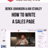Derek Johanson & Ian Stanley – How To Write A Sales Page