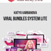 Katya Varbanova – Viral Bundles System Lite
