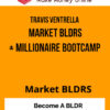 Travis Ventrella – Market BLDRS+Millionaire Bootcamp