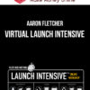 Aaron Fletcher – Virtual Launch Intensive