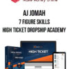 Aj Jomah – 7 Figure Skills – High Ticket Dropship Academy