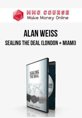 Alan Weiss – Sealing The Deal (London + Miami)