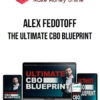 Alex Fedotoff – The Ultimate CBO Blueprint