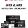 Amber Vilhauer – Bestseller Book Launch Blueprint