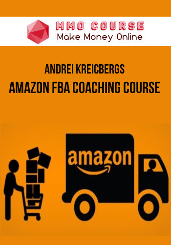 Andrei Kreicbergs – Amazon FBA Coaching Course