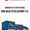 Andrew Fox & Peter Parks – DNA Wealth Blueprint 3.0