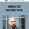 Andrew Tate - Make Money Online