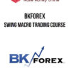 BKForex – Swing Macro Trading Course
