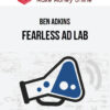 Ben Adkins – Fearless Ad Lab