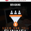 Ben Adkins – Show And Tell Funnel