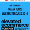 Ben Cummings – Traian Turcu Live Masterclass 2019