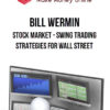 Bill Wermin – Stock Market – Swing Trading Strategies for Wall Street