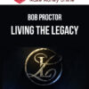 Bob Proctor – Living the Legacy