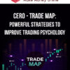 CERO – Trade Map: Powerful Strategies To Improve Trading Psychology