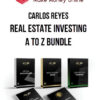 Carlos Reyes - Real Estate Investing A To Z Bundle