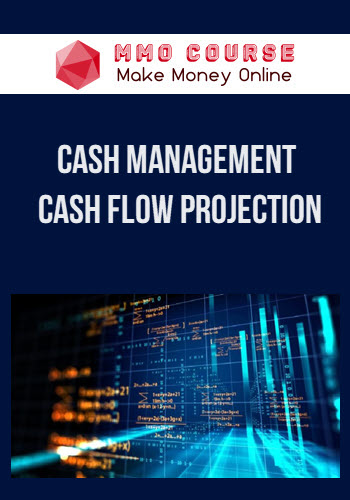 Cash Management & Cash Flow Projection Cash Management & Cash Flow Projection