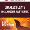Charles Floate – Local Kingdom: Rule The Pack