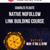 Charles Floate – Native NoFollow – Link Building Course