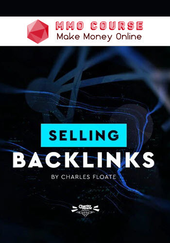 Charles Floate – Selling Backlinks Course